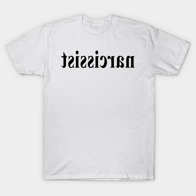 narcissist T-Shirt by rupertrussell